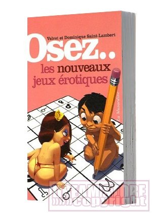 Osez les nouveaux jeux �rotiques